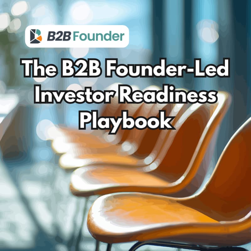 Cover Image for The B2B Founder-Led Investor Readiness Playbook