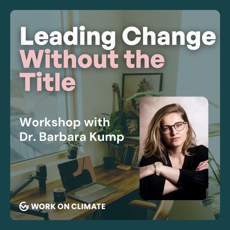 Cover Image for Leading Change Without the Title — with Dr. Barbara Kump