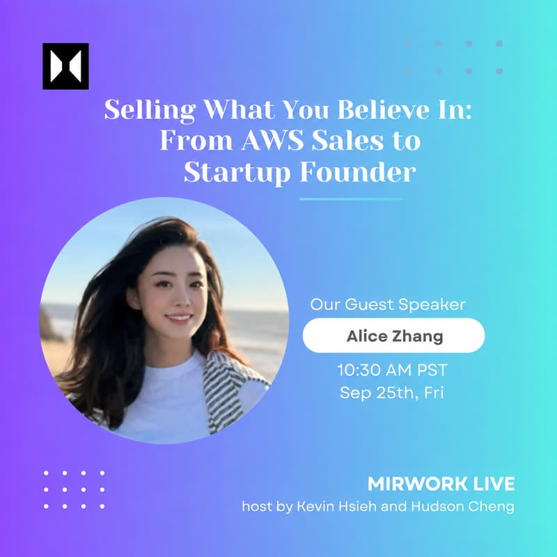 Cover Image for From AWS Sales to Startup Founder | MirWork Live EP 41 with Alice Zhang