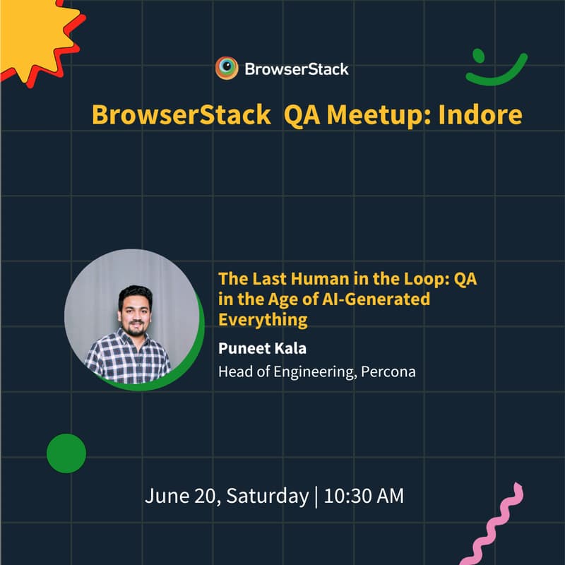 Cover Image for BrowserStack Meetup Indore: QA's New Era, From Tester to Quality Advocate