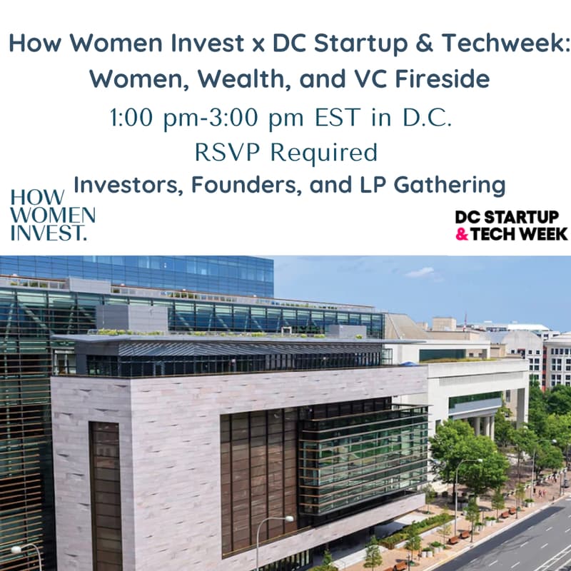 Cover Image for How Women Invest Presents: Women, Wealth, and VC Fireside #DCTechWeekEdition