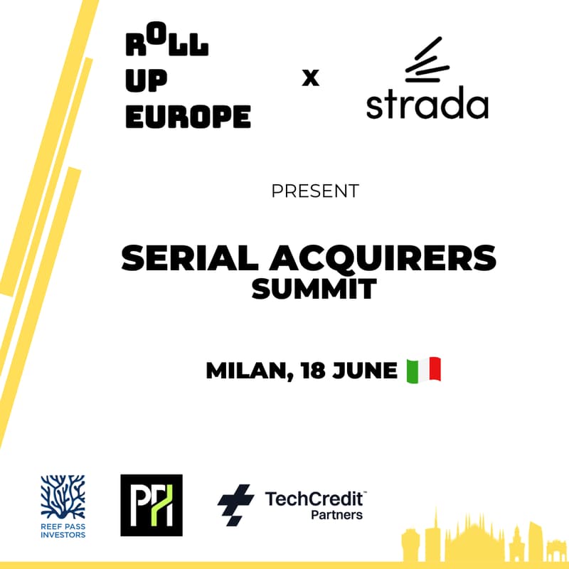 Cover Image for RollUpEurope x Strada Partners present: Serial Acquirer Summit Milan