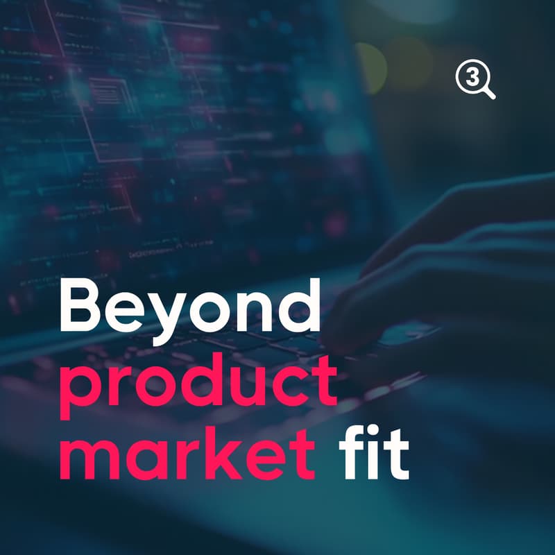 Cover Image for Beyond product market fit: differentiation, positioning and GTM