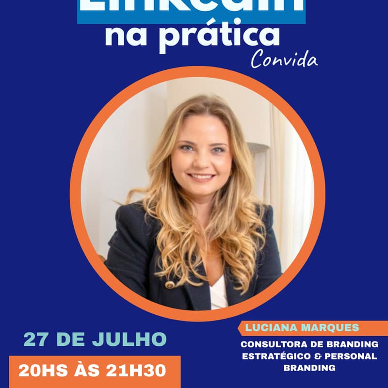 Cover Image for 4º LinkedIn na Prática convida | Julho | Luciana Marques