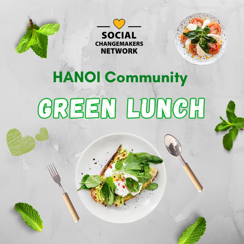 Cover Image for GREEN LUNCH - Social ChangeMakers Network Hanoi