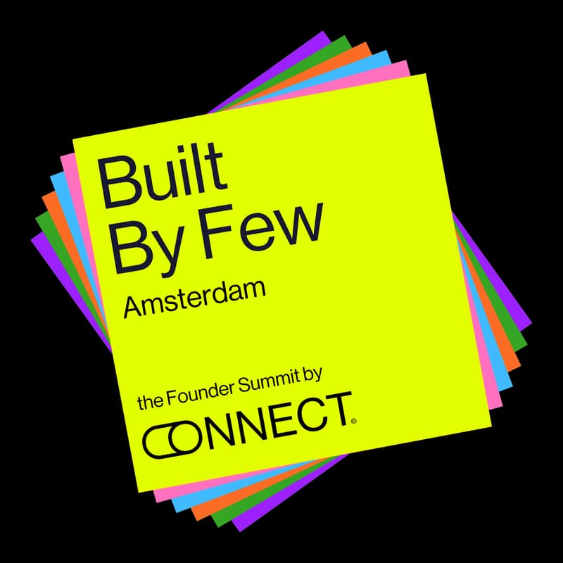 Cover Image for Built by Few: Amsterdam - The Founder Summit by Connect