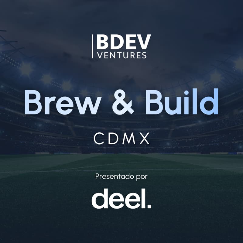 Cover Image for BDev Brew & Build CDMX - VC & Founder Mixer - Presentado por Deel