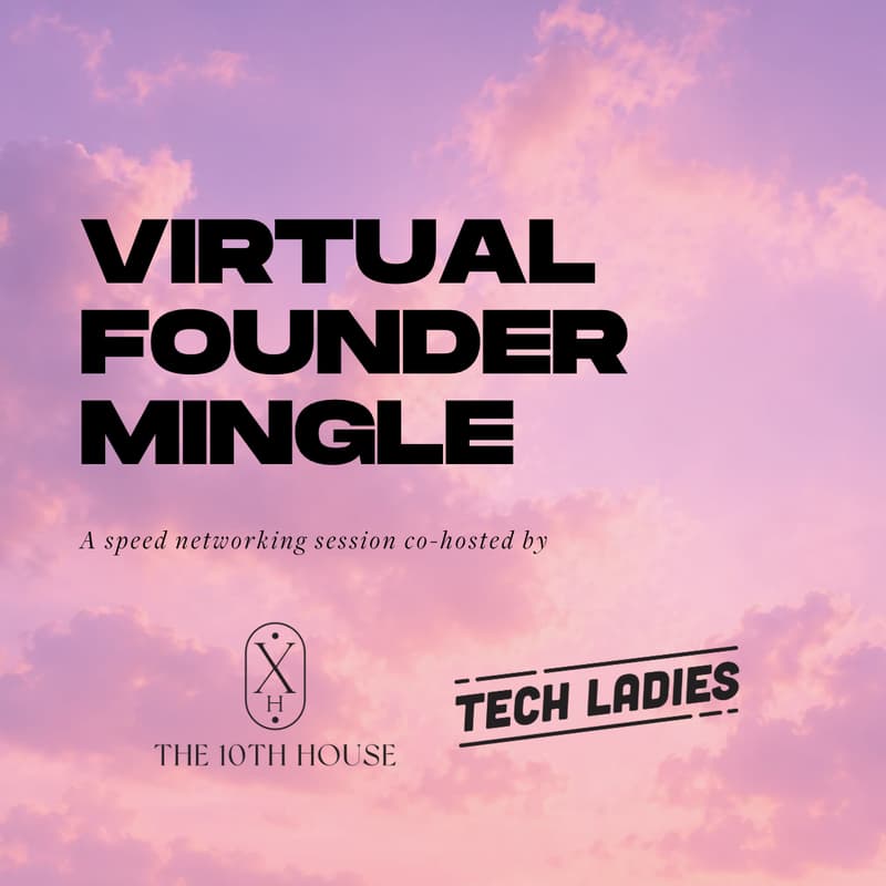 Cover Image for Virtual Founder Mingle with Tech Ladies & Female Founder Collective