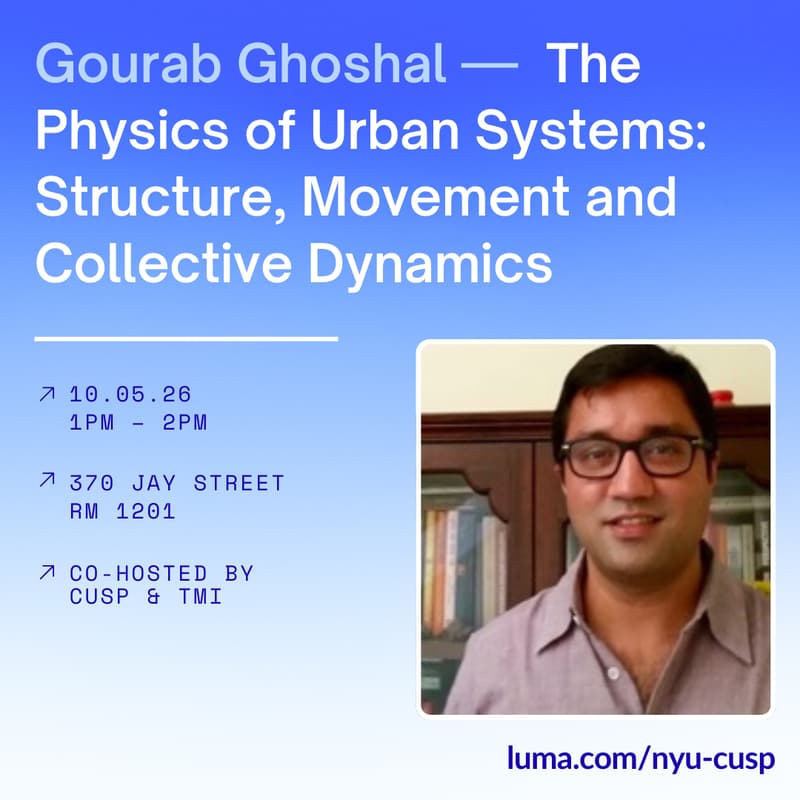 Cover Image for Research Seminar | Gourab Ghoshal: The Physics of Urban Systems: Structure, Movement and Collective Dynamics