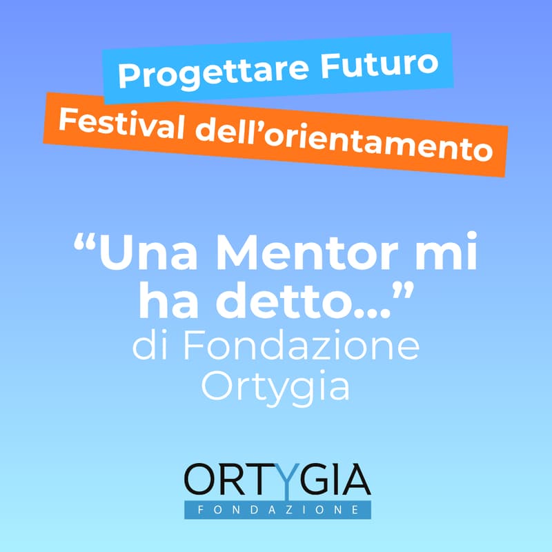 Cover Image for Progettare Futuro – “Una Mentor mi ha detto…”