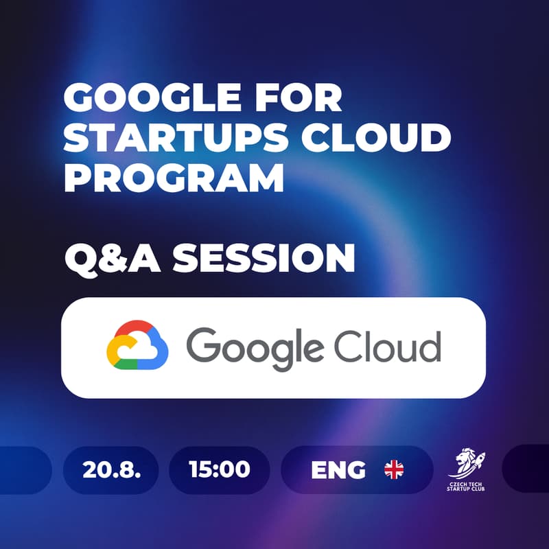 Cover Image for Google for Startups Cloud Program x Czech Tech Startup Club -> Q&A SESSION
