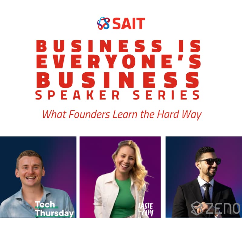 Cover Image for SAIT Speaker Series - Business is Everyone's Business Panel Featuring, Philippe, Joanna & Gursh