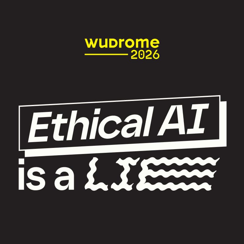 Cover Image for WUDRome 2026 - Ethical AI is a lie