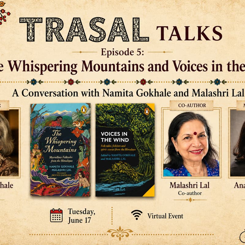 Cover Image for TRASAL Talks — Episode 5: The Whispering Mountains and Voices in the Wind | A Conversation with Namita Gokhale and Malashri Lal