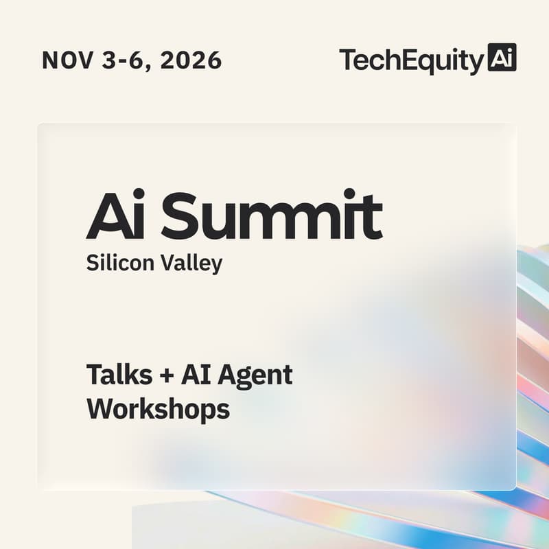 Cover Image for TechEquity Ai Summit 2026: Talks + AI Agent Workshops