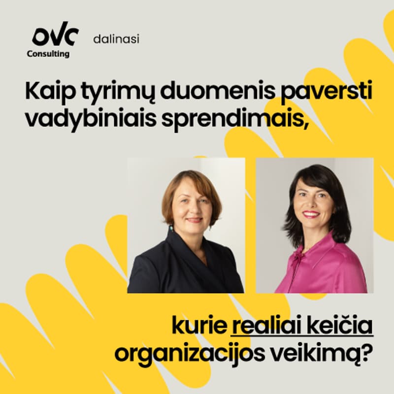 Cover Image for Kaip tyrimų duomenis paversti vadybiniais sprendimais, kurie realiai keičia organizacijos veikimą?
