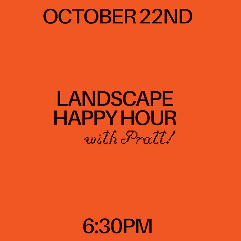 Cover Image for Landscape Happy Hour + Pratt MLA Fall Party