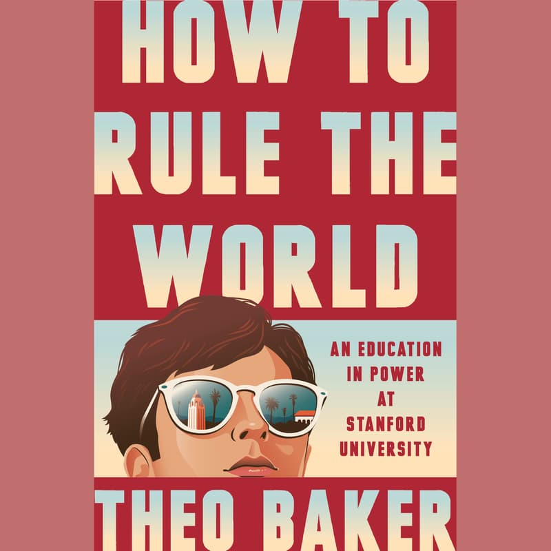 Cover Image for How to Rule the World: Theo Baker pre-release book lunch