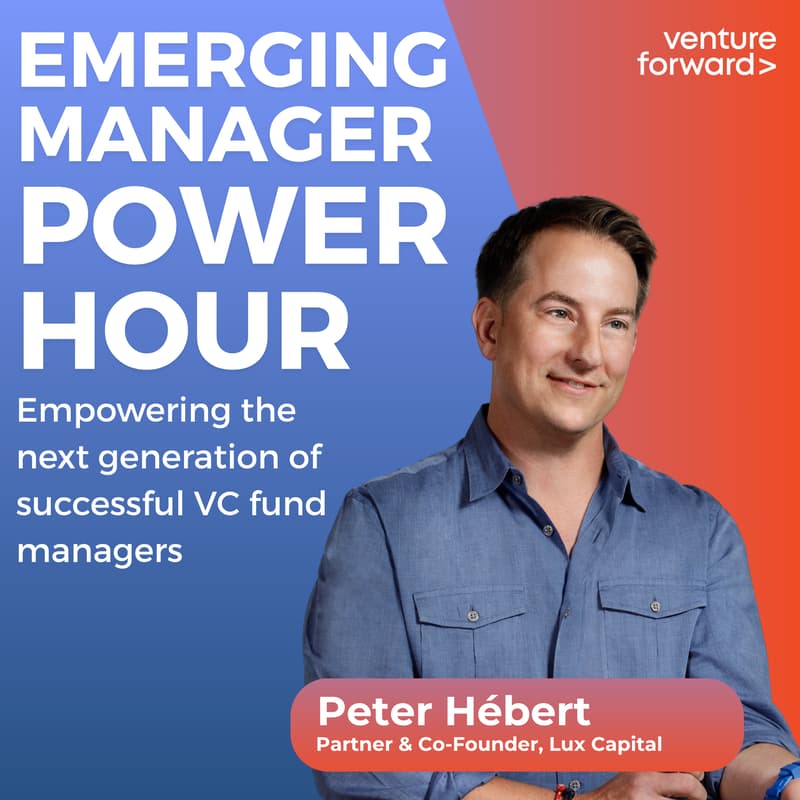 Cover Image for Venture Forward: Emerging Manager Power Hour with Peter Hébert