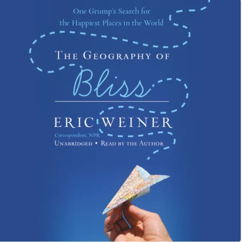 Cover Image for The Geography of Bliss by Eric Weiner