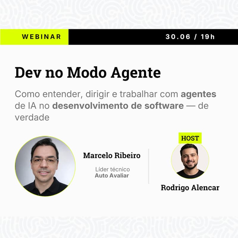 Cover Image for [WEBINAR] Dev no Modo Agente:Como entender, dirigir e trabalhar com agentes de IA no desenvolvimento de software — de verdade