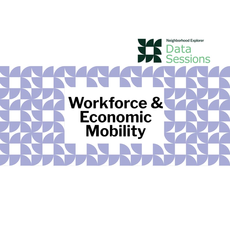 Cover Image for NE Data Sessions: Workforce & Economic Mobility
