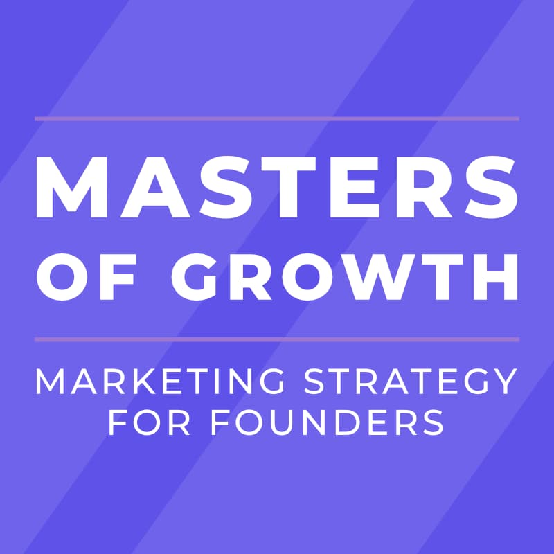 Cover Image for Masters of Growth: Marketing Strategy for Founders