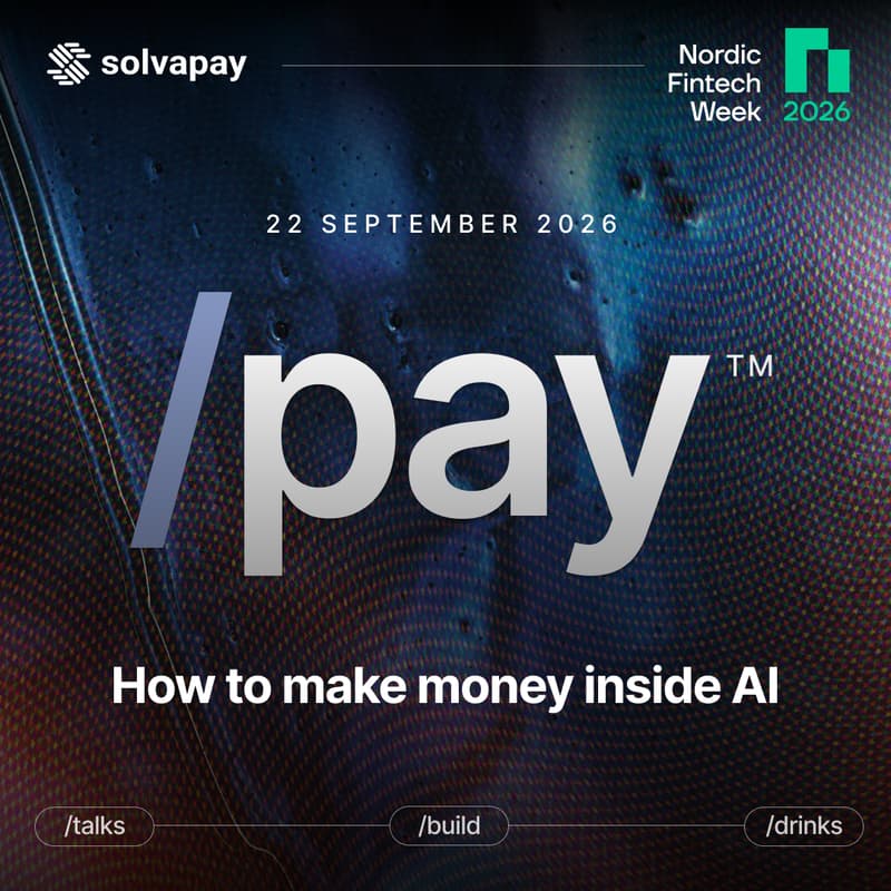 Cover Image for /pay™ Nordic Fintech Edition: How to make money inside AI.