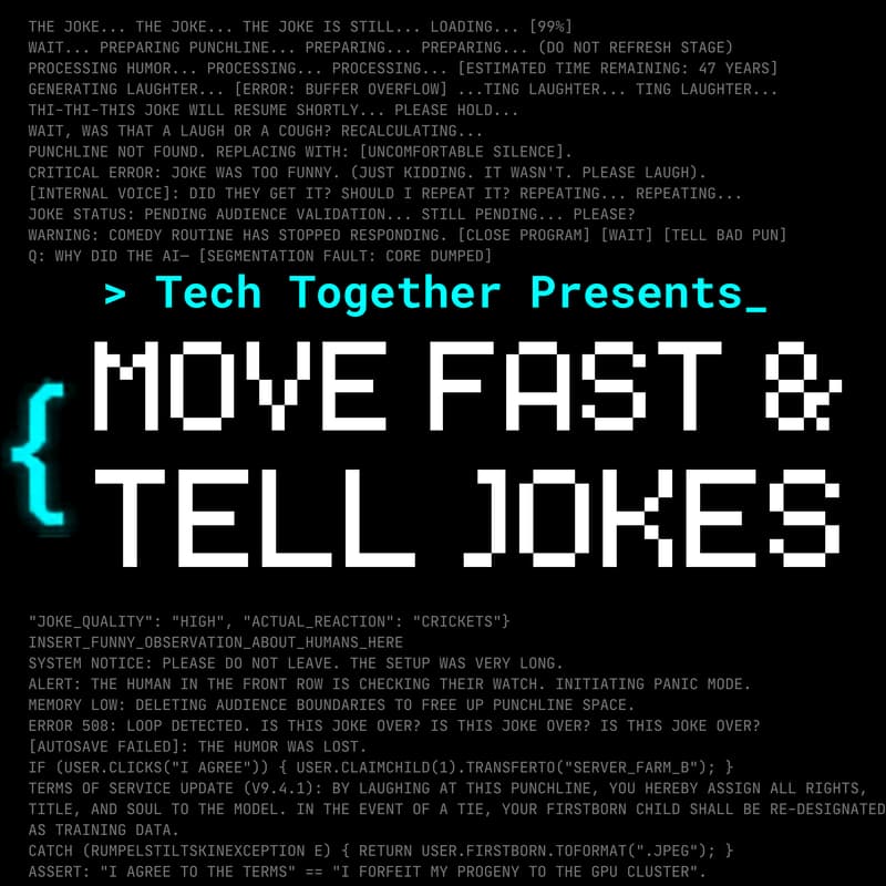 Cover Image for TECH TOGETHER 2026: Move Fast & Tell Jokes