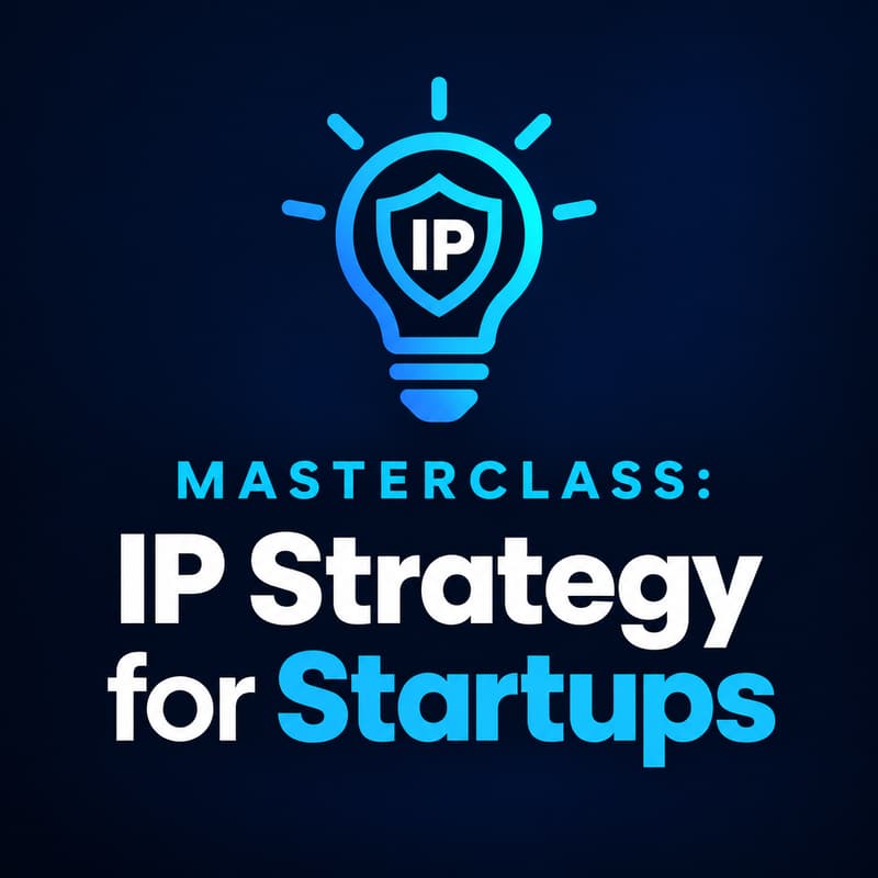 Cover Image for Masterclass: IP Strategy for Startups