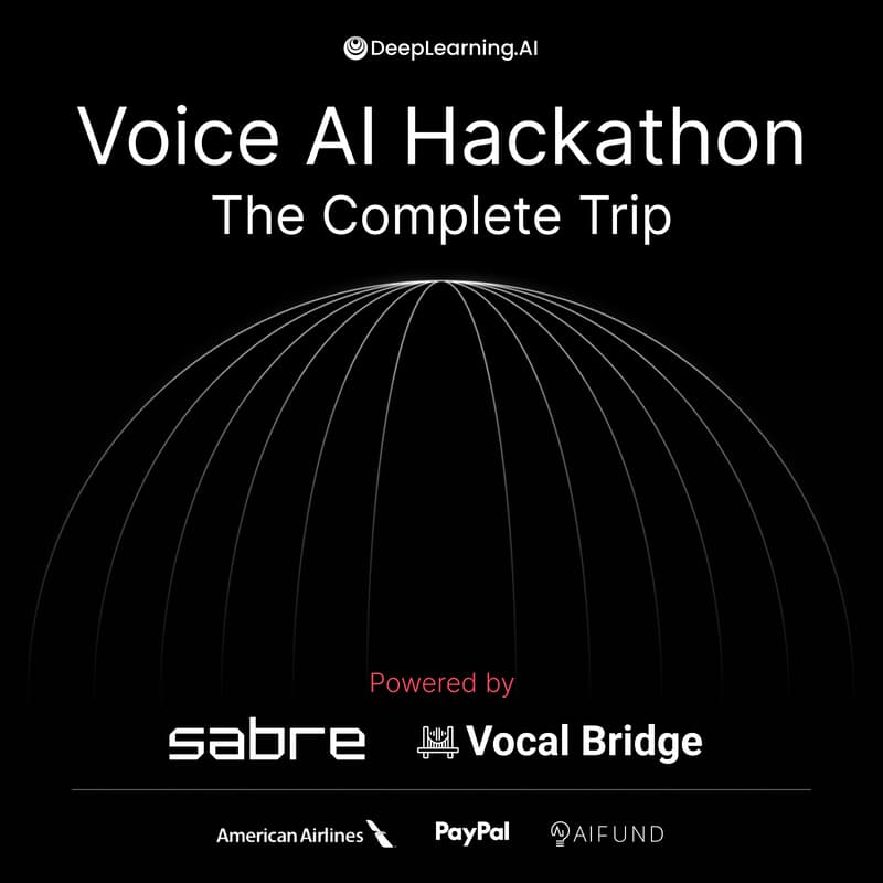 Cover Image for DeepLearning.AI Voice AI Hackathon: The Complete Trip, powered by Sabre and Vocal Bridge