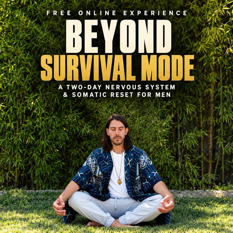 Cover Image for Beyond Survival Mode: A Free Two-Day Nervous System Reset For Men