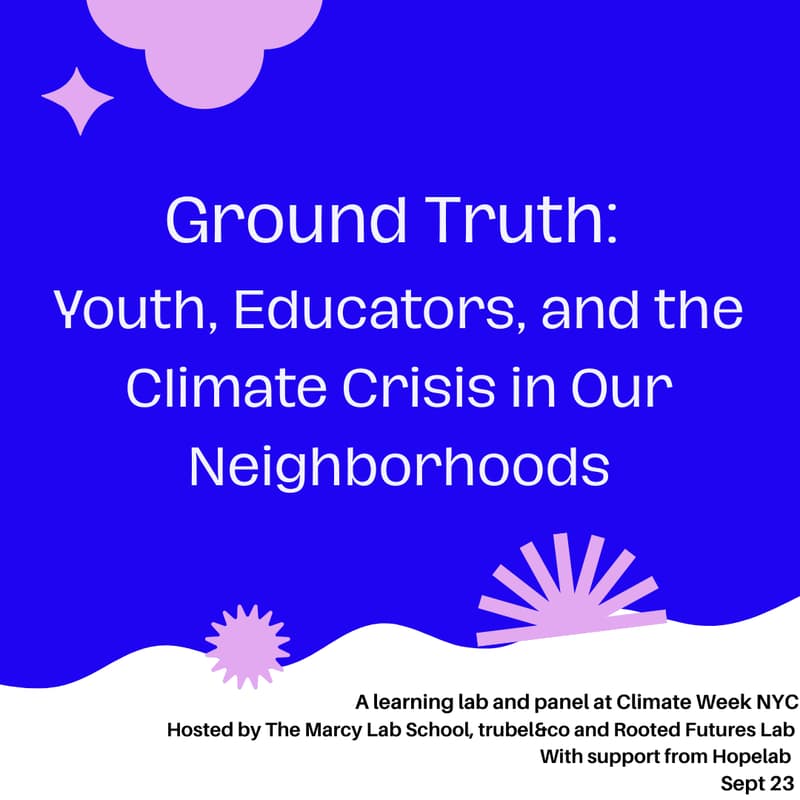 Cover Image for Ground Truth: Youth, Educators, and the Climate Crisis in Our Neighborhoods