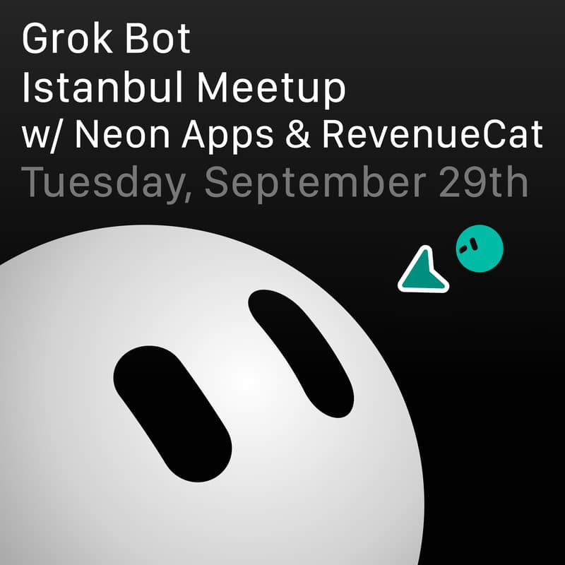 Cover Image for Grok Bot Meetup Istanbul w/ Neon Apps & RevenueCat