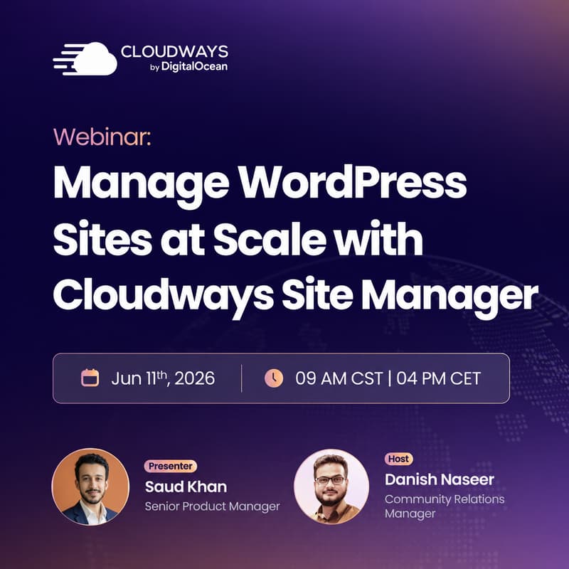 Cover Image for Webinar: Manage WordPress Sites at Scale with Cloudways Site Manager