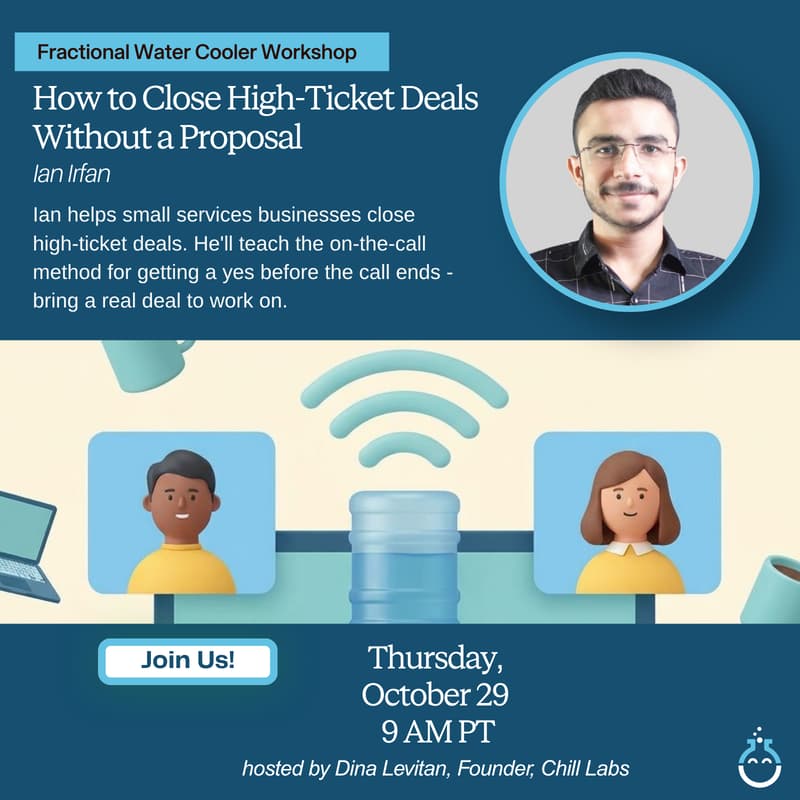 Cover Image for Fractional Water Cooler Workshop π°: How to Close High-Ticket Deals Without a Proposal