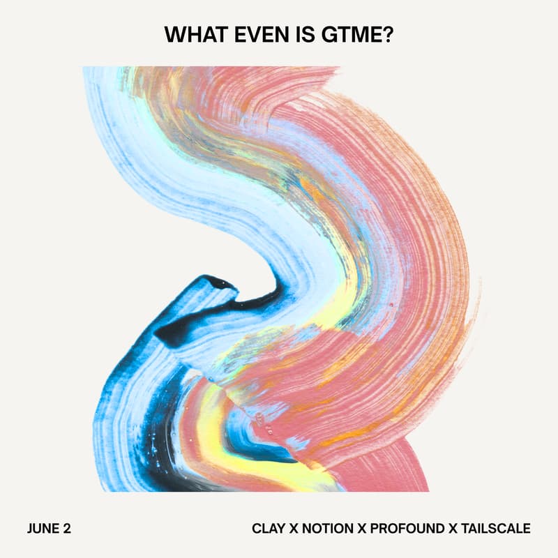 Cover Image for What even is GTME? Lunch & Learn with Clay, Notion, Profound & Tailscale