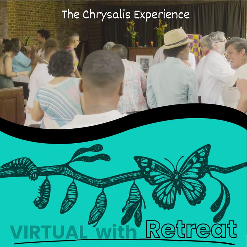 Cover Image for Chrysalis: Doing What I Came to Do - Cohort 1 (Virtual w/ Retreat)