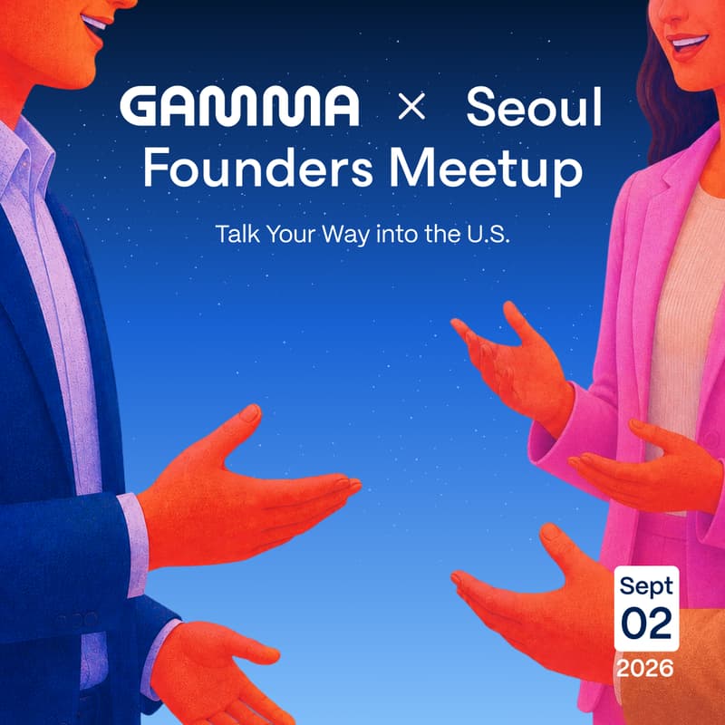 Cover Image for Gamma x Seoul Founders Meetup: Talk Your Way into the U.S.
