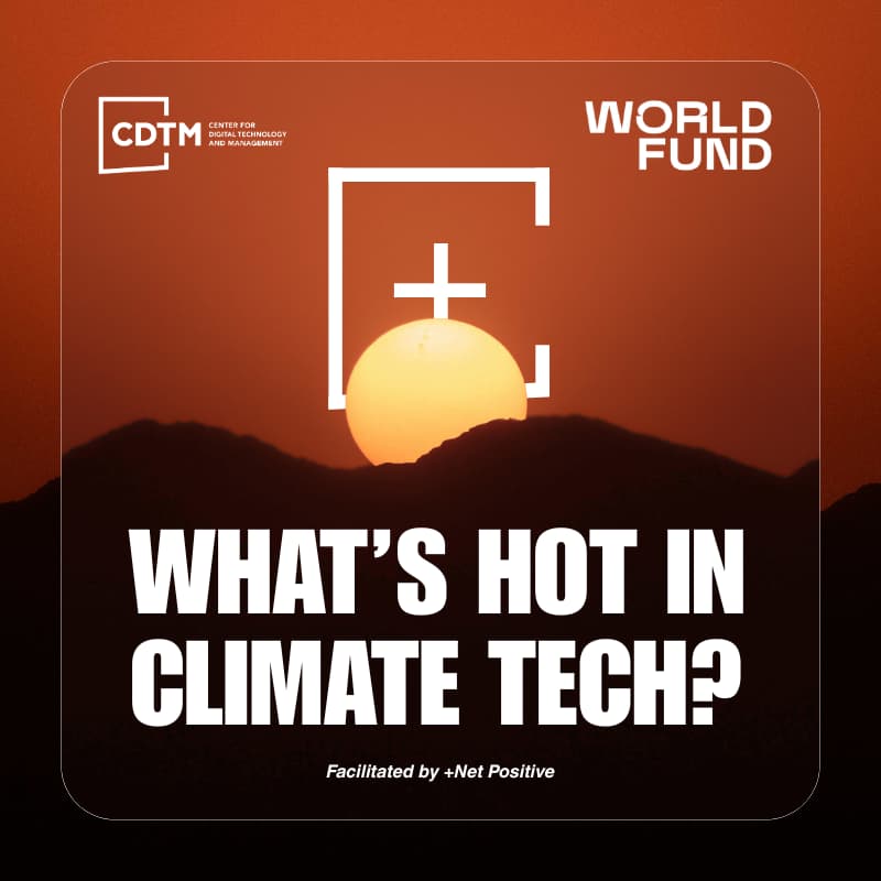 Cover Image for What's Hot in Climate Tech? By CDTM × World Fund VC