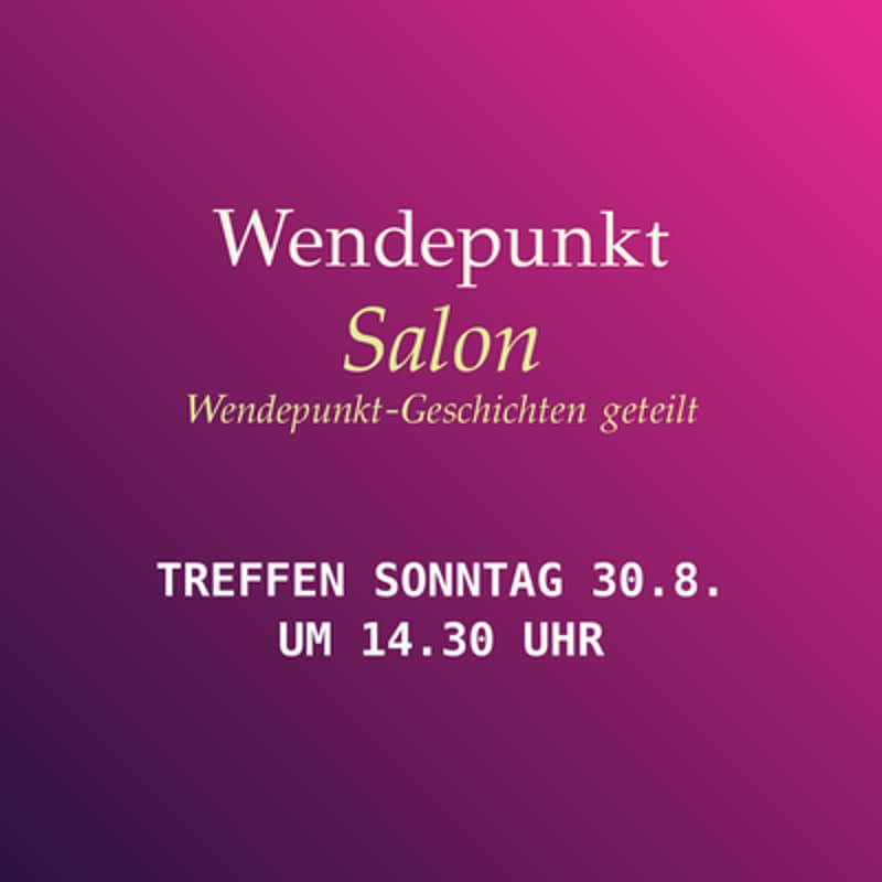 Cover Image for Wendepunkt-Salon: Wendepunkt-Geschichten geteilt.