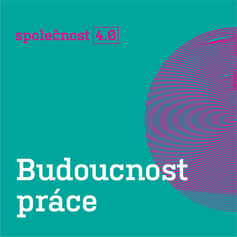 Cover Image for Společnost 4.0: Budoucnost práce