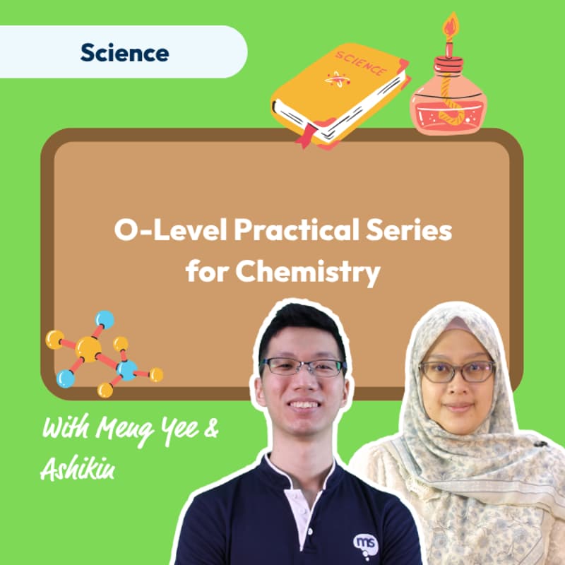 Cover Image for O-Level Practical Series for Chemistry (Online) with Master Teacher Chew Meng Yee