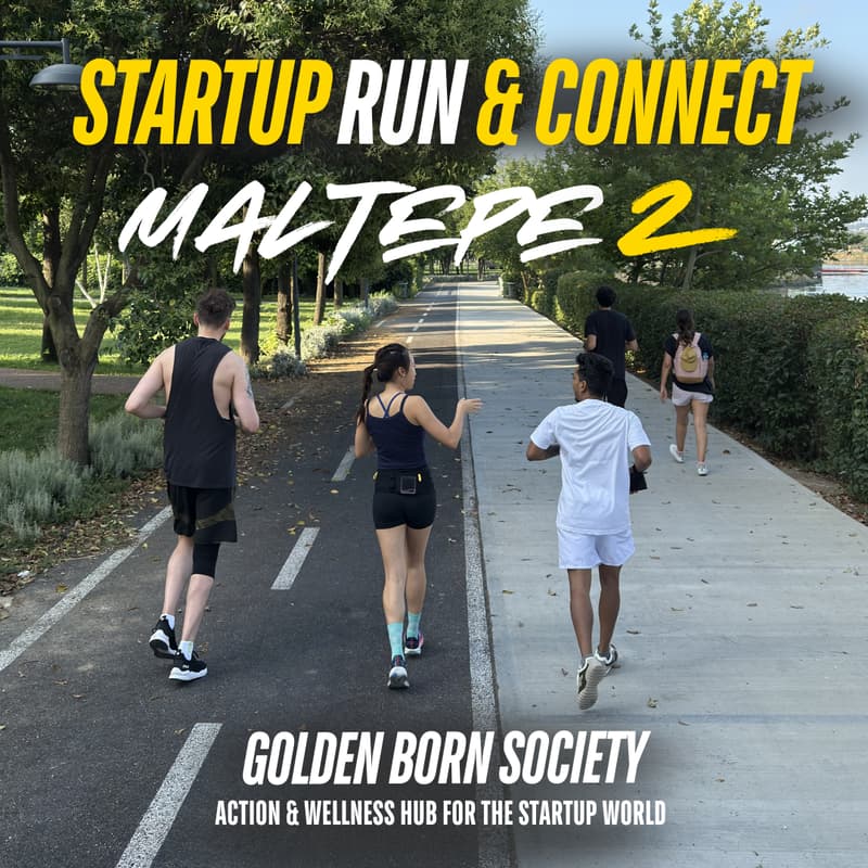 Cover Image for Startup Run & Connect Maltepe II by Golden Born Society
