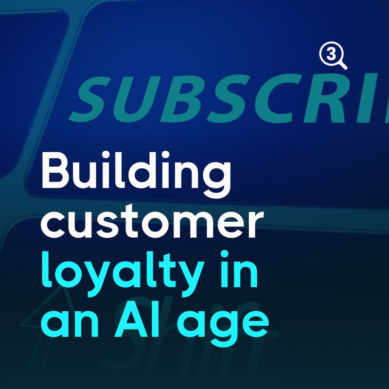 Cover Image for Loyalty in an AI age: What media & consumer brands can teach each other about customer growth