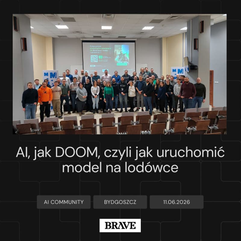 Cover Image for AI, jak DOOM, czyli jak uruchomić model na lodówce oraz jak widzimy przyszłość AI Panel dyskusyjny | BRAVE AI COMMUNITY BYDGOSZCZ #4