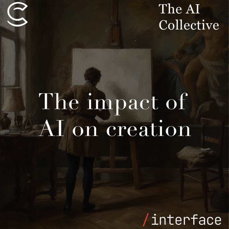 Cover Image for The impact of AI on creation (The AI Collective x /interface)
