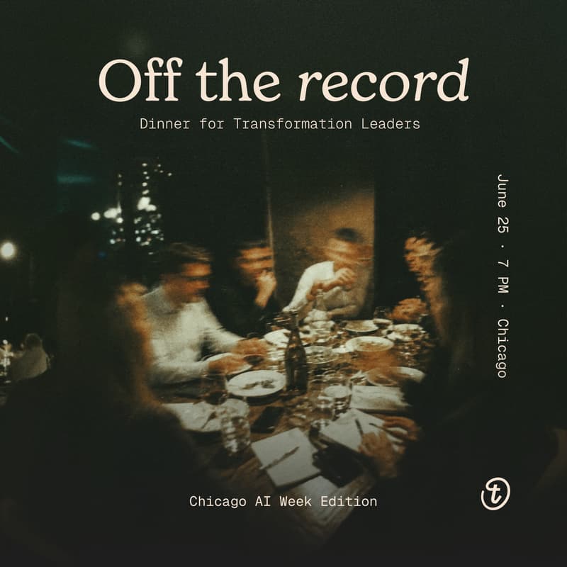 Cover Image for Off the Record | Dinner for Transformation Leaders — Chicago AI Week Edition