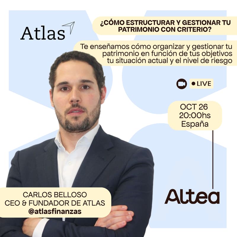 Cover Image for ¿Cómo estructurar y gestionar tu patrimonio con criterio? - Presenta Carlos Belloso CEO de Atlas Finanzas