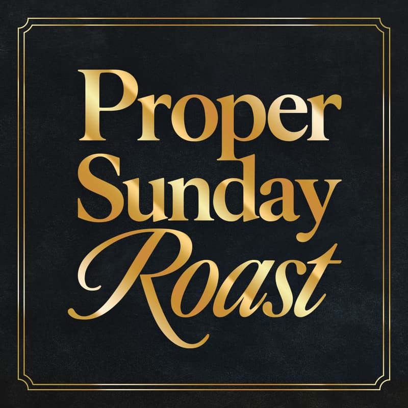 Cover Image for Proper Sunday Roast